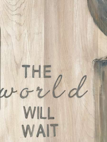 Be still, the world will wait (out of stock) - Image 3